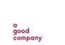 A Good Company