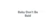 Baby Don't Be Bald promo codes