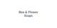 Bee & Flower Soaps promo codes