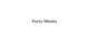 Forty Weeks promo codes