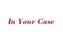 In Your Case promo codes