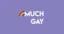 Much Gay promo codes