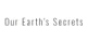 Our Earth's Secrets promo codes