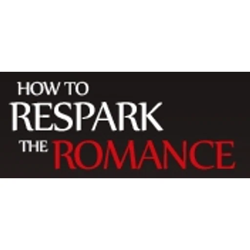 How to Respark the Romance Coupons and Promo Code How to Respark the Romance Coupons and Promo Code