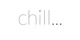 Chill... promo codes