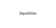 Squishies promo codes