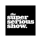 The Super Serious Show