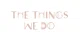 The Things We Do promo codes